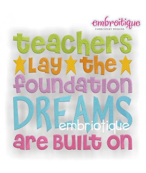 Teachers are the Foundation that Dreams are Built on
