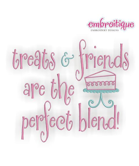 Treats and Friends are the Perfect Blend