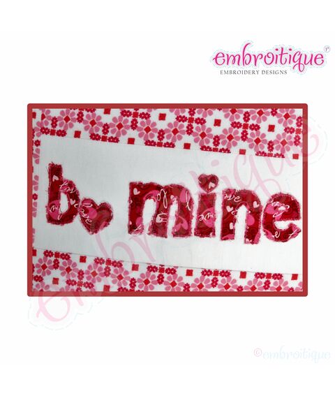 Be Mine Valentine's Day (b. mine) - Raw Edge Applique