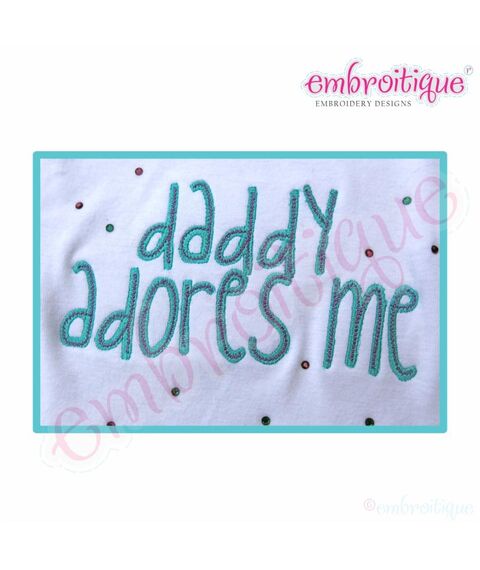 Daddy Adores Me Embroidery Design