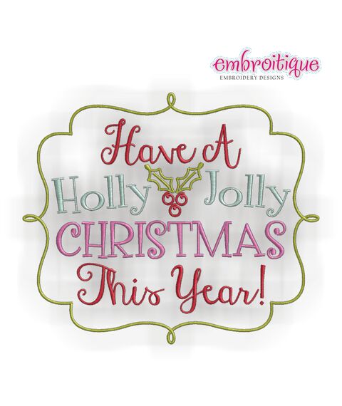Have a Holly Jolly Christmas this year