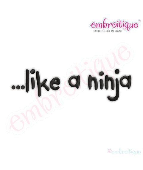 Like a Ninja Embroidery Design