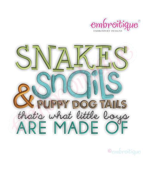 Snakes Snails and Puppy Dog Tails, That's What Little Boys Are Made Of Embroidery Design