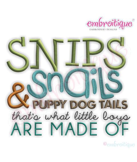 Snips Snails and Puppy Dog Tails, That's What Little Boys Are Made Of Embroidery Design