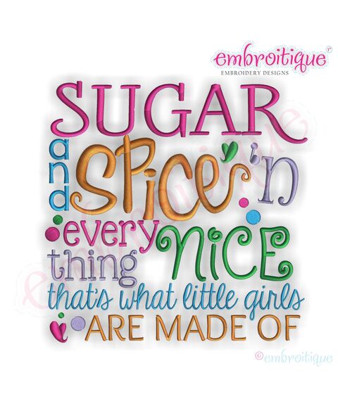 Sugar and Spice 'n Everything Nice That's What Little Girls Are Made Of Embroidery Design