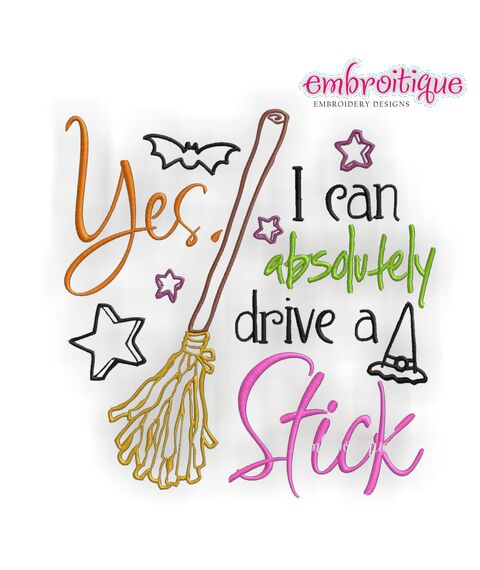 Yes I can absolutely drive a stick - Funny Halloween Design Broom