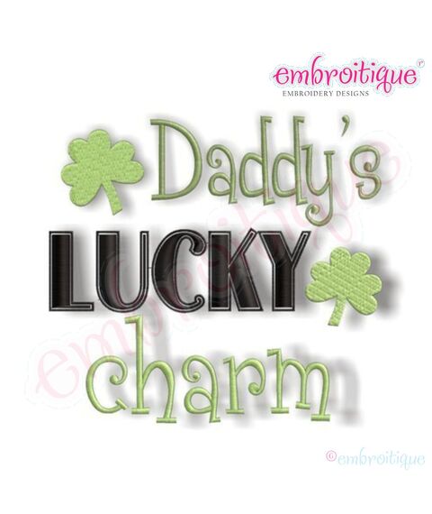 Daddy's Lucky Charm St Patrick's Day Embroidery Design