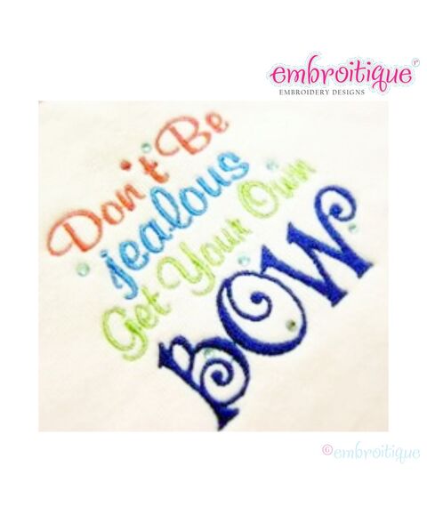Don't Be Jealous...Get Your Own Bow