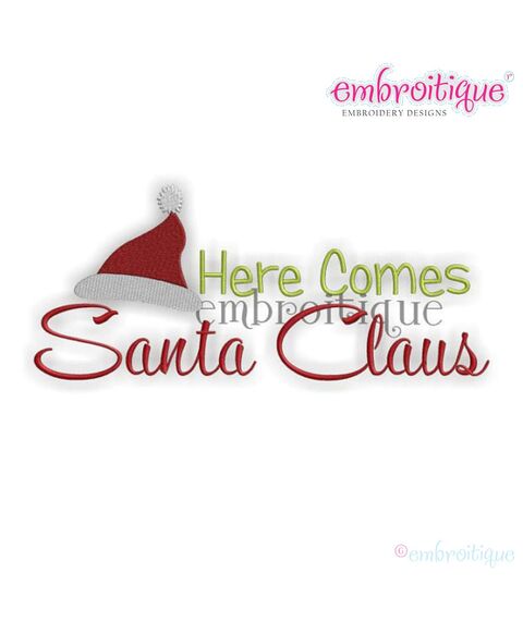 Here Comes Santa Claus Christmas Embroidery Design