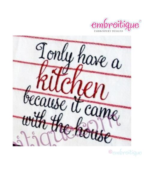 I Only Have a Kitchen Because it Came With the House