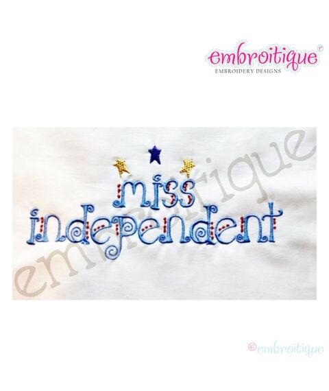 Miss Independent - 4th of July Embroidery Design