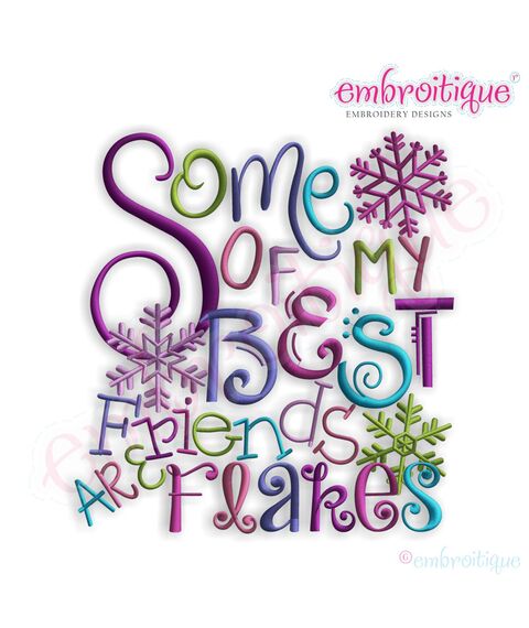 Some of My Best Friends are Flakes Embroidery Design - Small