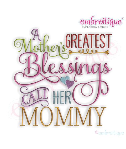 A Mother's Greatest Blessings Call Her Mommy Embroidery Design