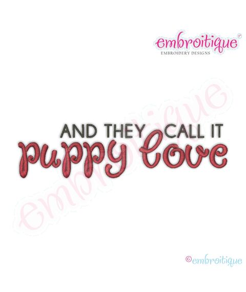 And They Call it Puppy Love Saying Embroidery Design