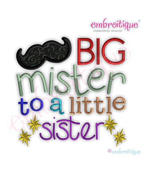 Big Mister to a Little Sister Embroidery Design with Mustache Applique - Small