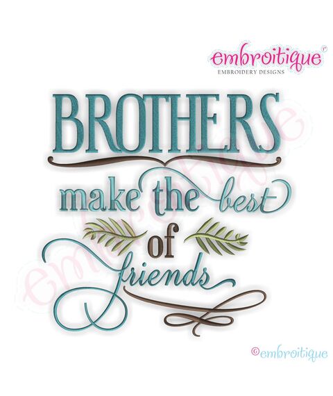 Brothers Make the Best Friends Embroidery Design