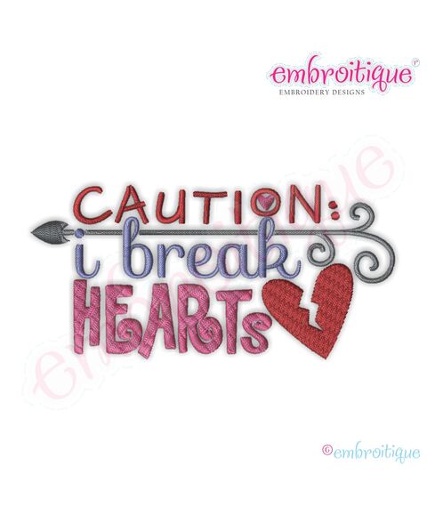 Caution I Break Hearts Embroidery Design