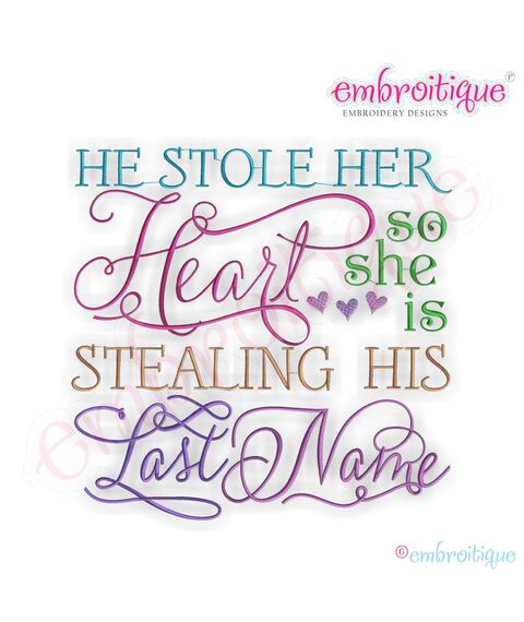 He Stole Her Heart, So She Is Stealing His Last Name Embroidery Design