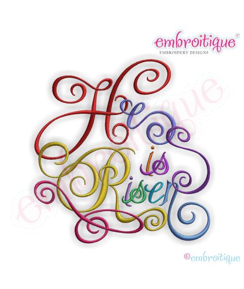 He is Risen Calligraphy Script Embroidery Design - Large
