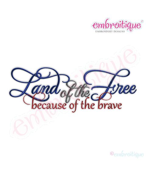 Land of the Free Because of the Brave Embroidery Design