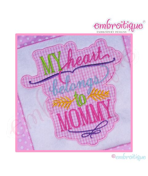 My Heart Belongs to Mommy Applique