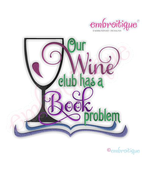 Our Wine Club Has Book Problem Embroidery Design