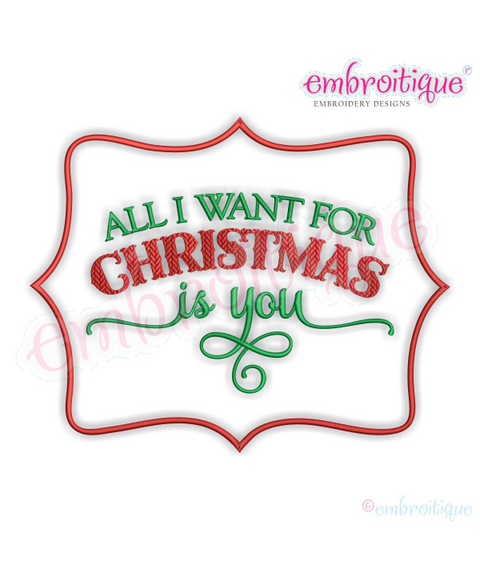 All I want for Christmas is you - Beautiful Holiday Machine Embroidery Design
