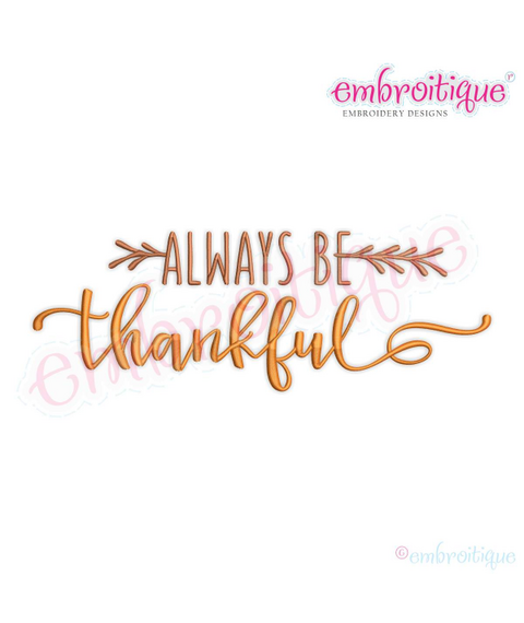 Always Be Thankful Fall Thanksgiving Machine Embroidery Design