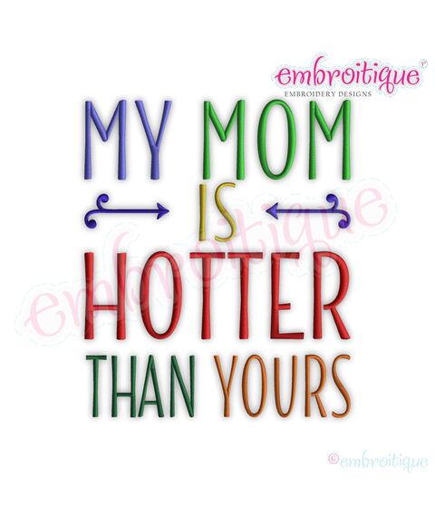 My Mom is Hotter than Yours - Great design for little and baby boys!