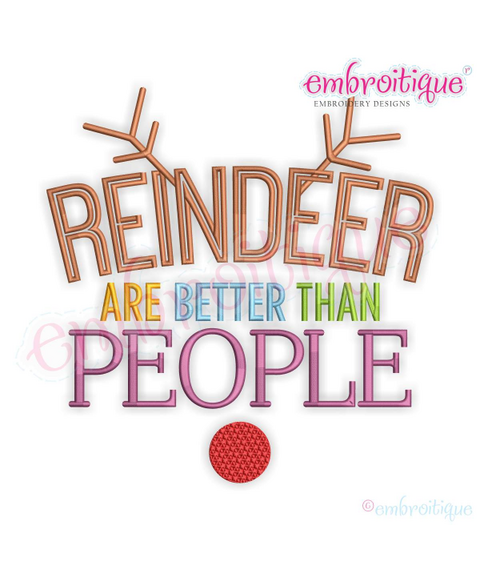 Reindeer Are Better Than People- Christmas Rudolph Holiday Machine Embroidery Design