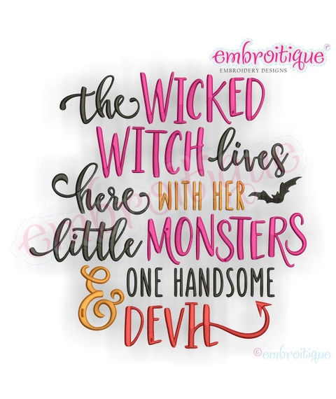 The Wicked Witch Lives Here with Her Little Monsters and One Handsome Devil- Perfect for Halloween!