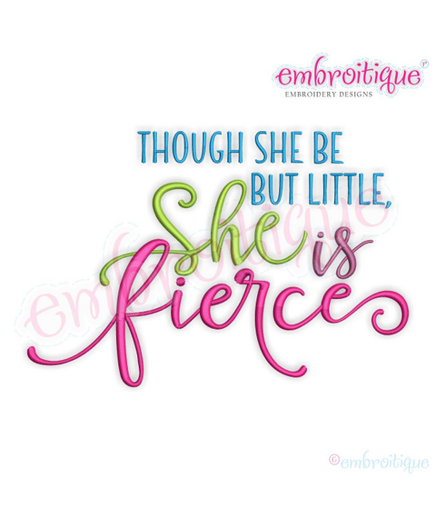 Though She Be But Little, She is Fierce- sweet, adorable design for baby girls, nursery  Machine Embroidery Design