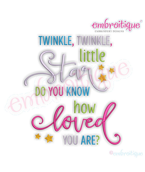 Twinkle Twinkle Little Star Do You Know How Loved You Are- Baby Word Art Design for Machine Embroidery