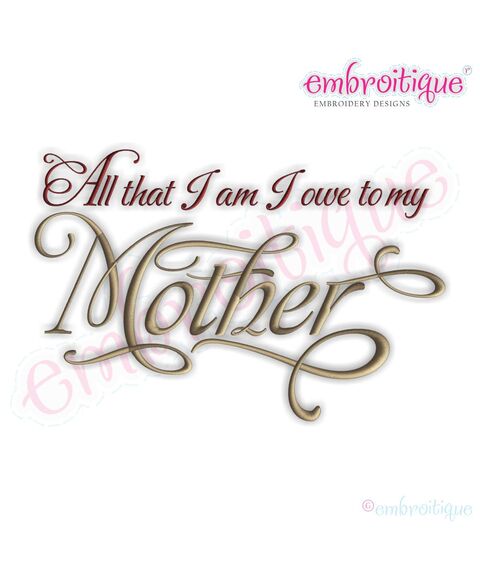 All That I Am I Owe To My Mother