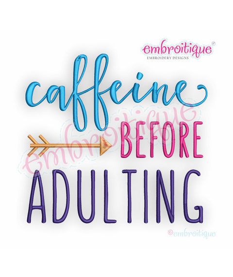 Caffeine Before Adulting - Embroitique Machine Embroidery Design