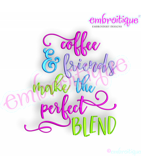 Coffee & Friends Make the Perfect Blend - Embroitique Machine Embroidery File