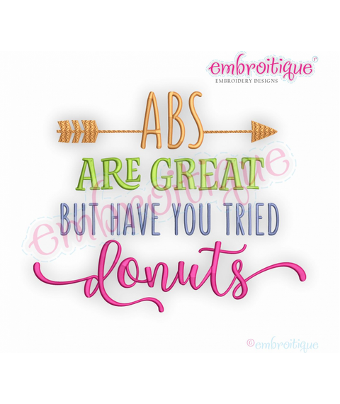 Abs Are Great  But Have You Tried Donuts -funny dieting - Embroitique Machine Embroidery Design