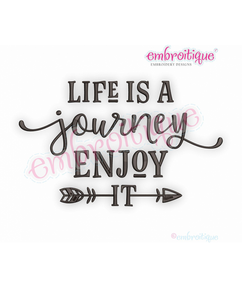 Life Is A Journey Enjoy It