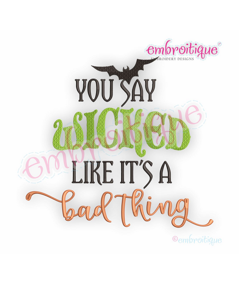 You Say Wicked Like Its A Bad Thing