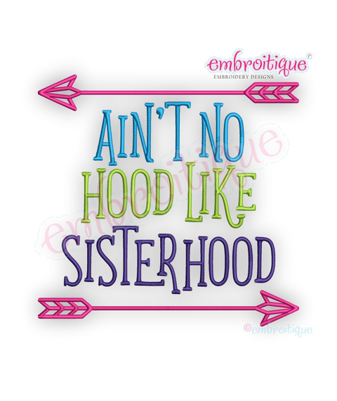 Ain't No Hood Like Sisterhood - funny family sibling design -Embroitique Machine Embroidery File