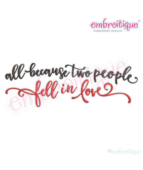 All Because Two People Fell In Love Machine Embroidery Design