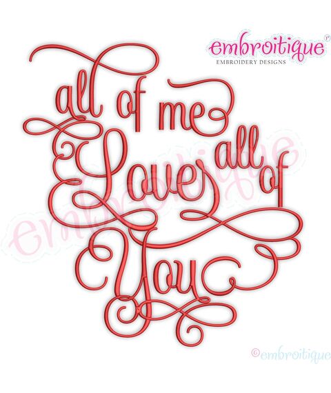 All of Me Loves All of You Romantic Valentine Wedding Anniversary s