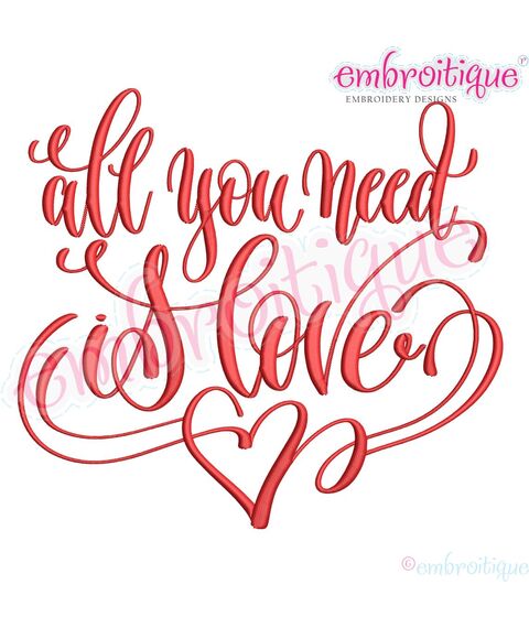 All You Need is Love Valentine Calligraphy Machine Embroidery Design