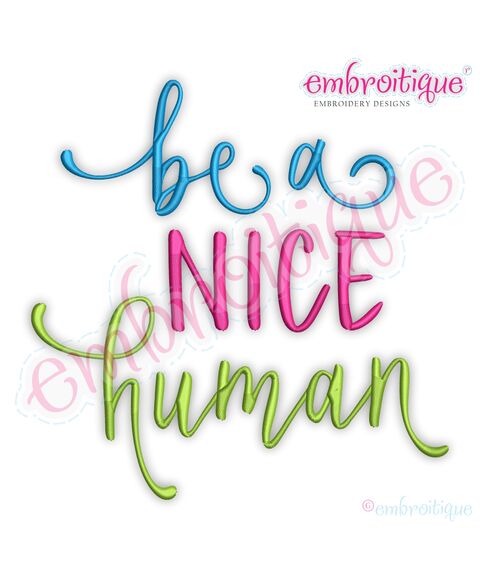 Be a nice Human Embroitique Digital Machine Embroidery Design