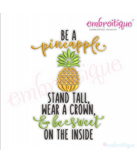 Be A Pineapple Stand Tall Wear A Crown & Be Sweet On The Inside - Fun Beach -  Machine Embroidery Design