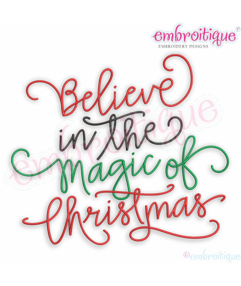 Believe in the Magic of Christmas Calligraphy Hand Lettered Holiday Quote Embroitique - Instant Download Digital Machine embroidery design