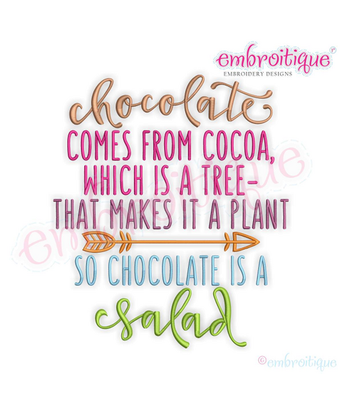 Chocolate is a Salad - hilarious funny design -Machine Embroidery Design