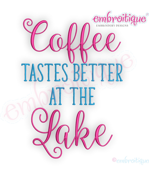 Coffee Tastes better at the lake - Lake House Cabin Machine Embroidery Design