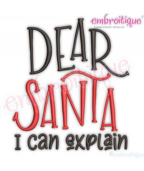 Dear Santa I can Explain Funny Christmas Winter Holiday Outfit Machine Embroidery Design