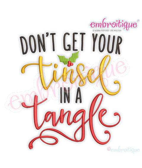 Don't Get your tinsel in a tangle calligraphy script Christmas Word Art Machine Embroidery Design